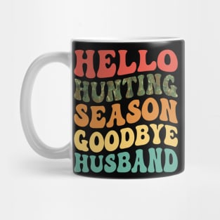 Hello Hunting Season Goodbye Husband Retro Mug